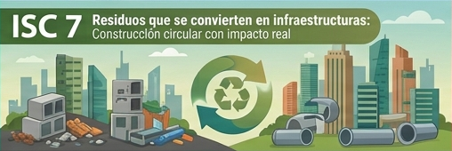 Protegido: ISC. 7. Residuos que se convierten en infraestructuras: Construcción circular con impacto real